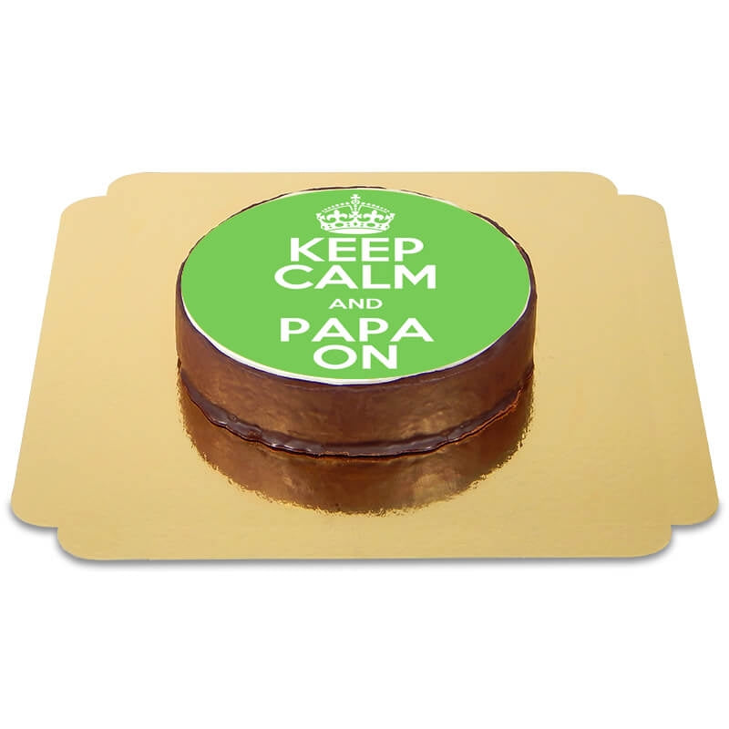 Keep calm and Papa On Sachertorte